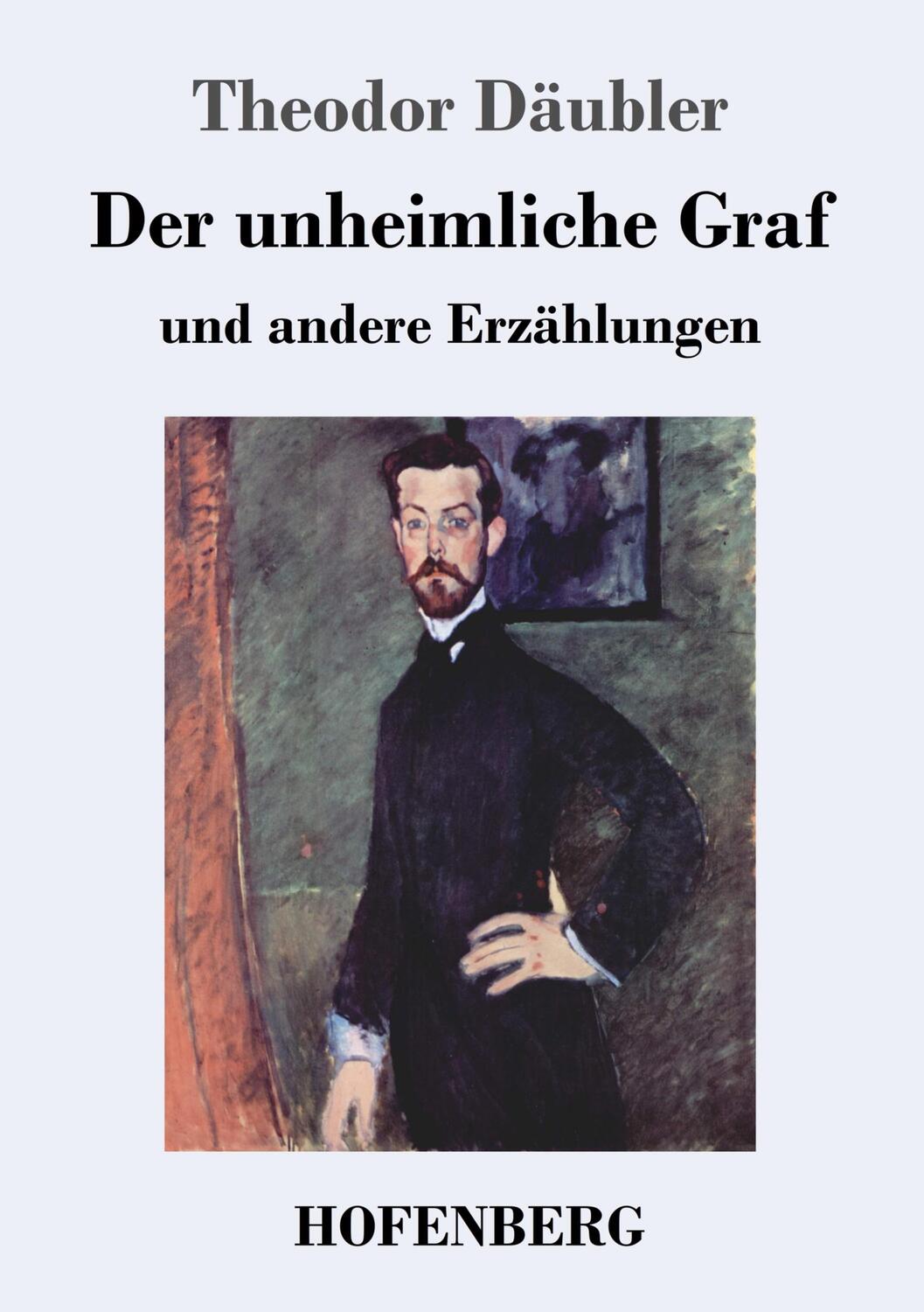 Cover: 9783743728653 | Der unheimliche Graf | und andere Erzählungen | Theodor Däubler | Buch