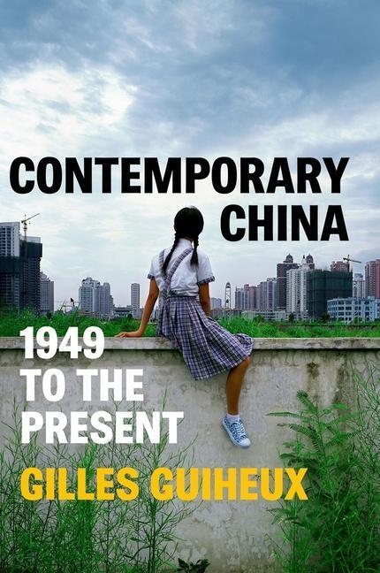 Cover: 9781509552498 | Contemporary China | 1949 to the Present | Gilles Guiheux | Buch