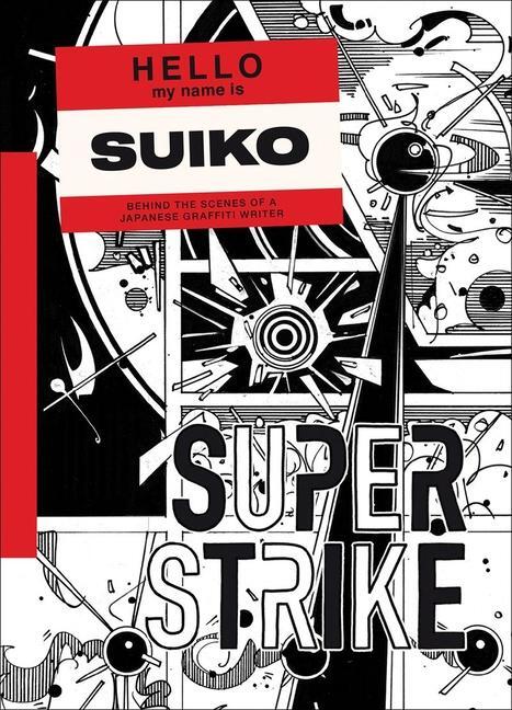 Cover: 9781739750923 | Super Strike | Behind the scenes of a Japanese Graffiti | Suiko | Buch