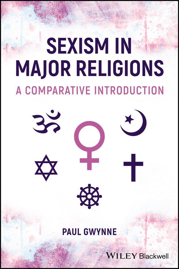 Cover: 9781119983682 | Sexism in Major Religions | A Comparative Introduction | Paul Gwynne