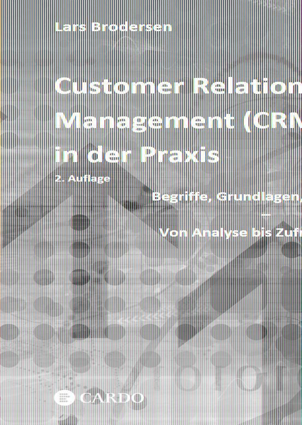 Cover: 9783982325552 | Customer Relationship Management (CRM) in der Praxis | Lars Brodersen