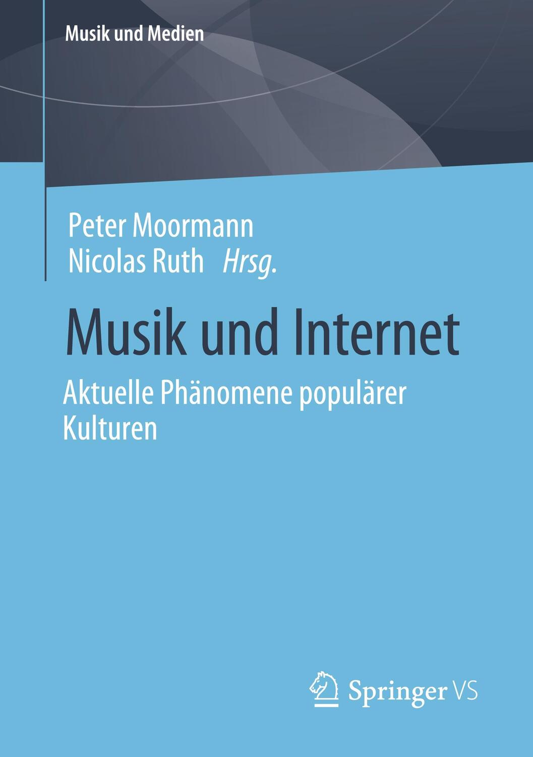Cover: 9783658391447 | Musik und Internet | Aktuelle Phänomene populärer Kulturen | Buch | xi