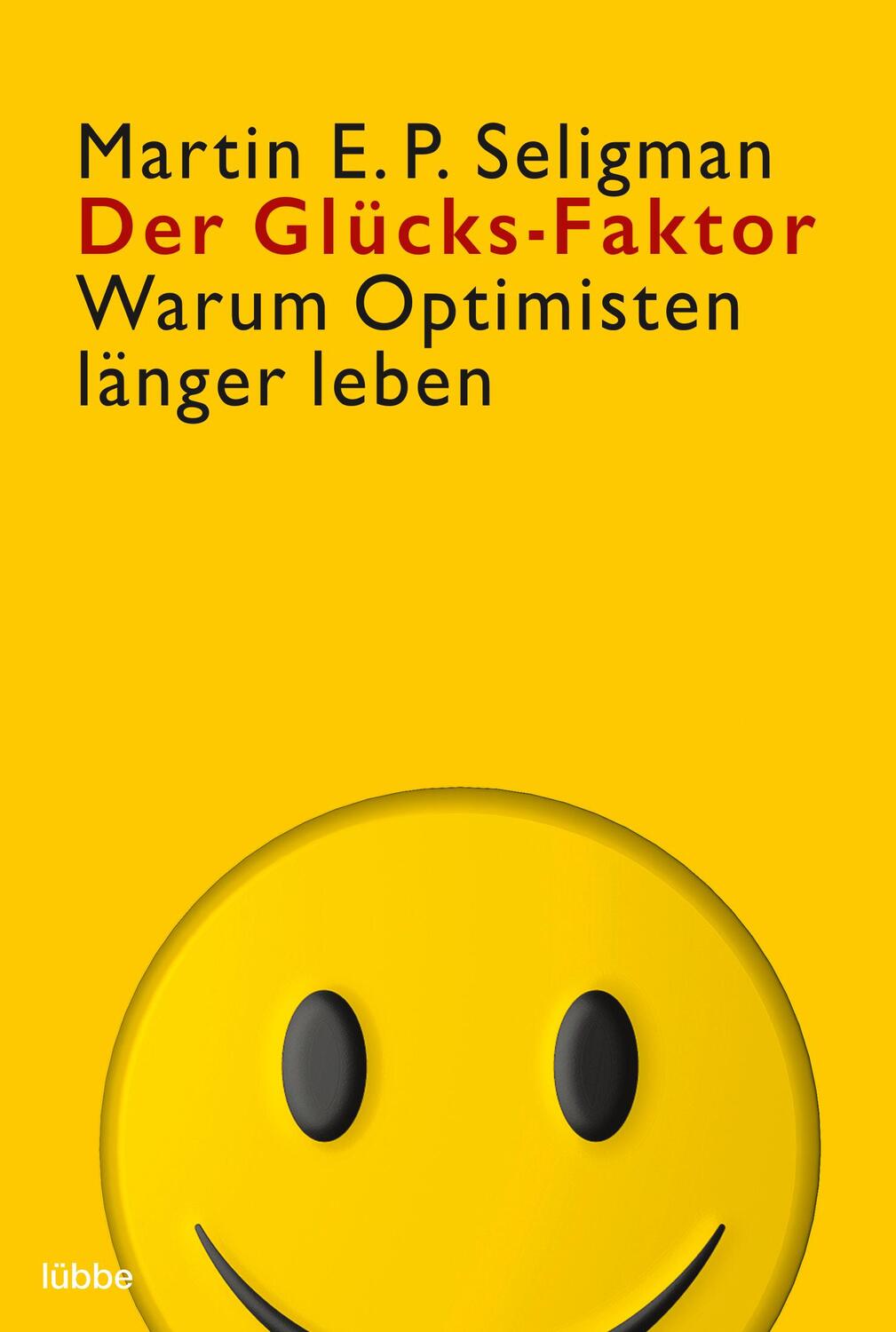 Cover: 9783404605484 | Der Glücks-Faktor | Warum Optimisten länger leben | Seligman | Buch