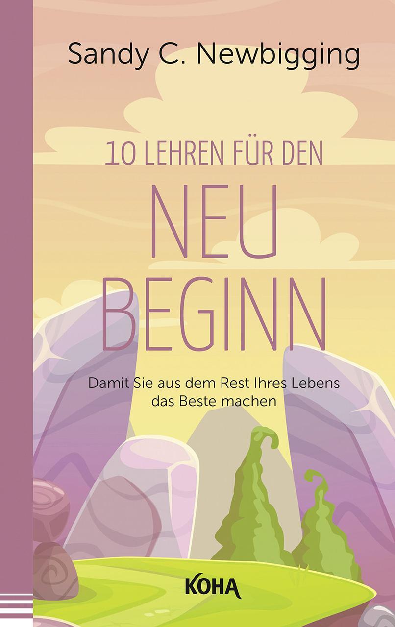 Cover: 9783867283236 | Zehn Lehren für den Neubeginn | Sandy C. Newbigging | Taschenbuch