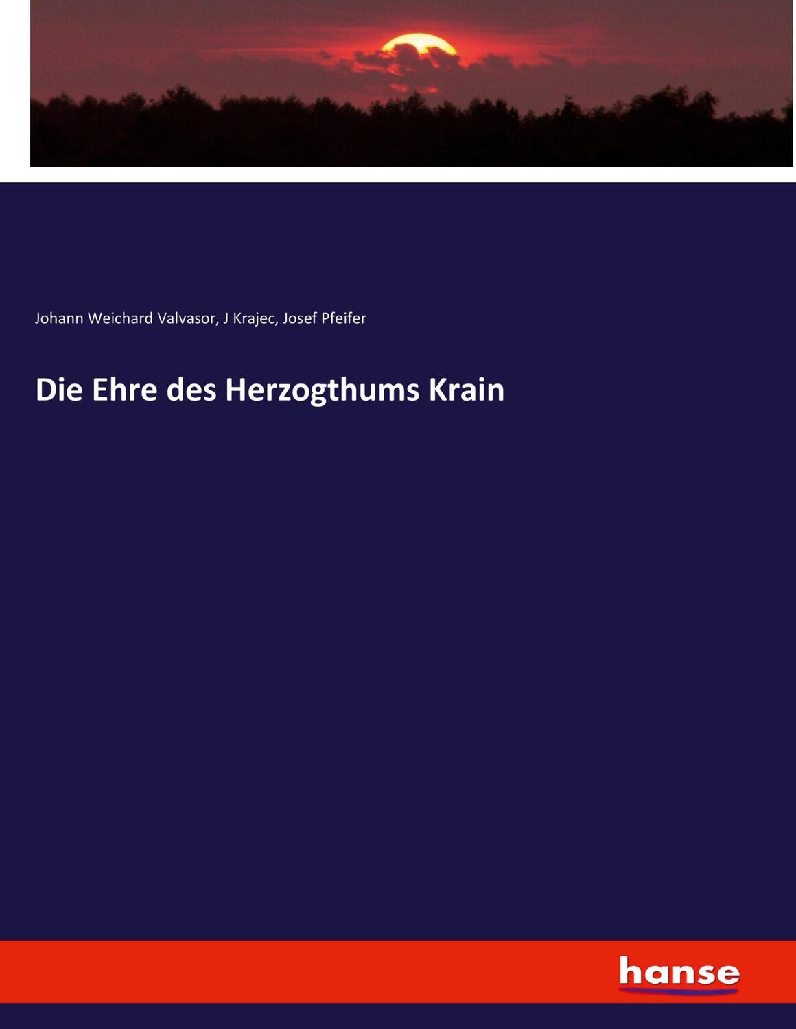 Cover: 9783744629355 | Die Ehre des Herzogthums Krain | Johann Weichard Valvasor (u. a.)
