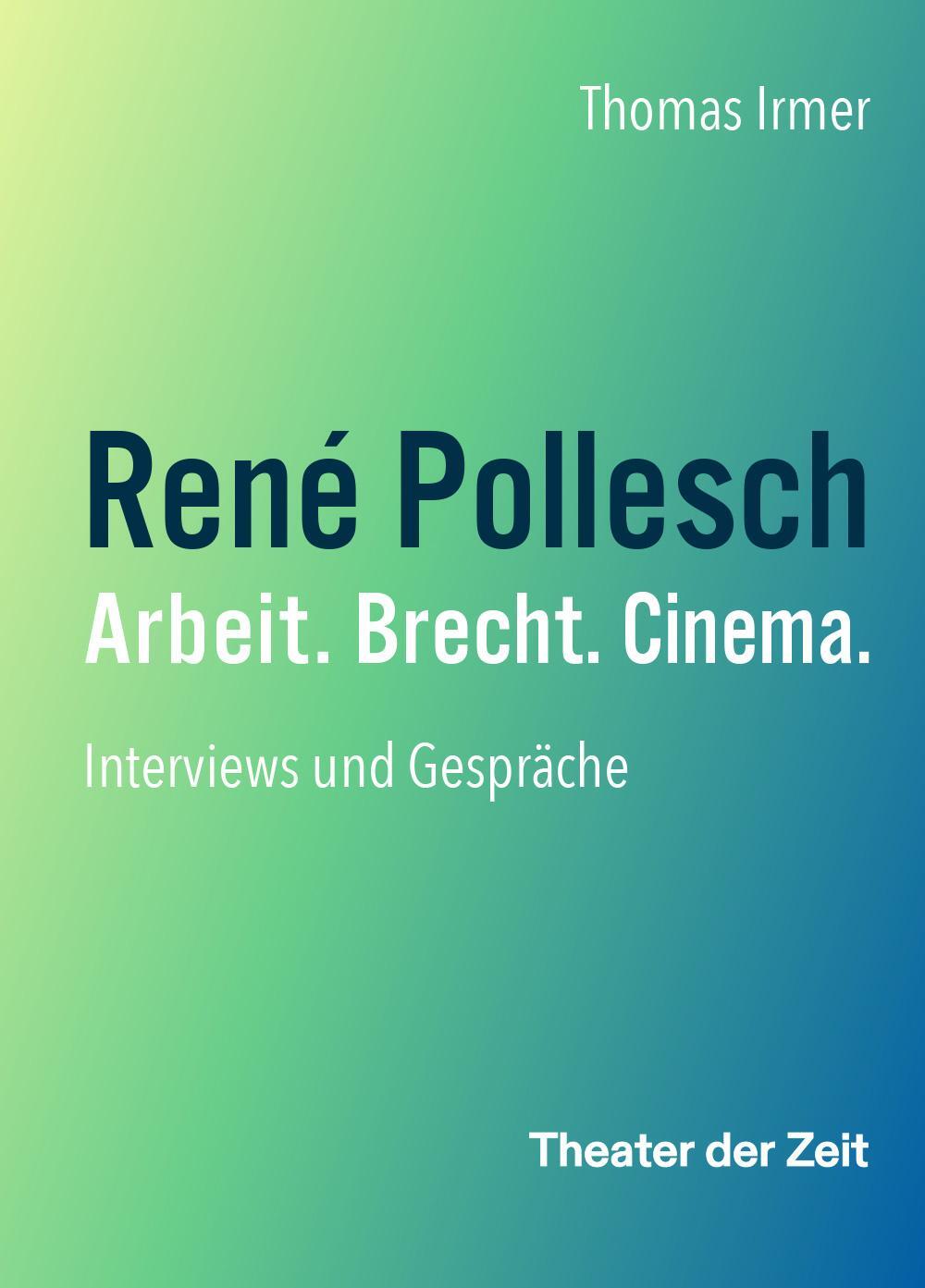 Cover: 9783957495198 | René Pollesch - Arbeit. Brecht. Cinema. | Interviews und Gespräche