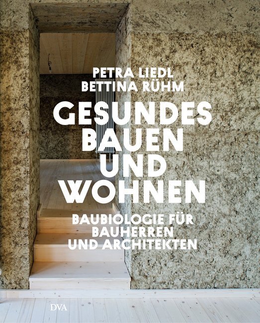 Cover: 9783421040909 | Gesundes Bauen und Wohnen - Baubiologie für Bauherren und Architekten