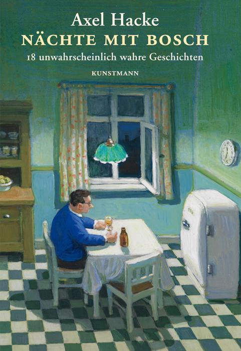 Cover: 9783888977039 | Nächte mit Bosch | 18 unwahrscheinlich wahre Geschichten | Axel Hacke