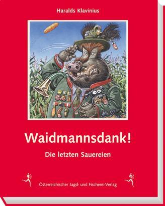 Cover: 9783852081656 | Waidmannsdank! | Haralds Klavinius | Buch | Deutsch | 2018