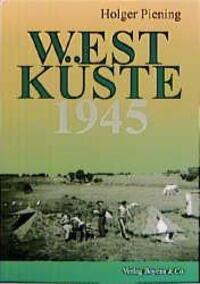 Cover: 9783804208612 | Westküste 1945 | Holger Piening | Taschenbuch | 288 S. | Deutsch