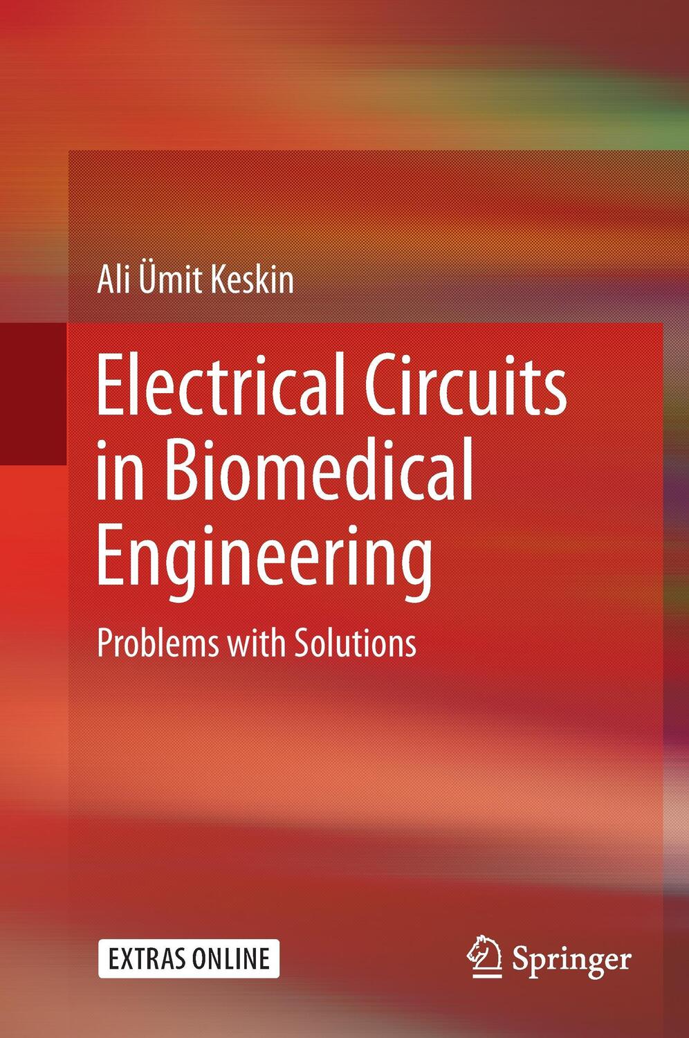 Cover: 9783319551005 | Electrical Circuits in Biomedical Engineering | Ali Ümit Keskin | Buch