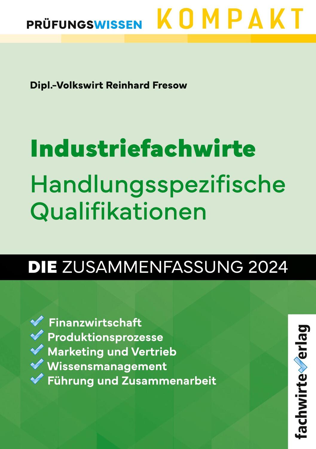 Cover: 9783958873940 | Industriefachwirte: Die Zusammenfassung | Reinhard Fresow | Buch