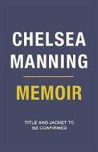 Cover: 9781847925619 | Manning, C: Chelsea Manning 2021 Memoir | Vintage Publishing