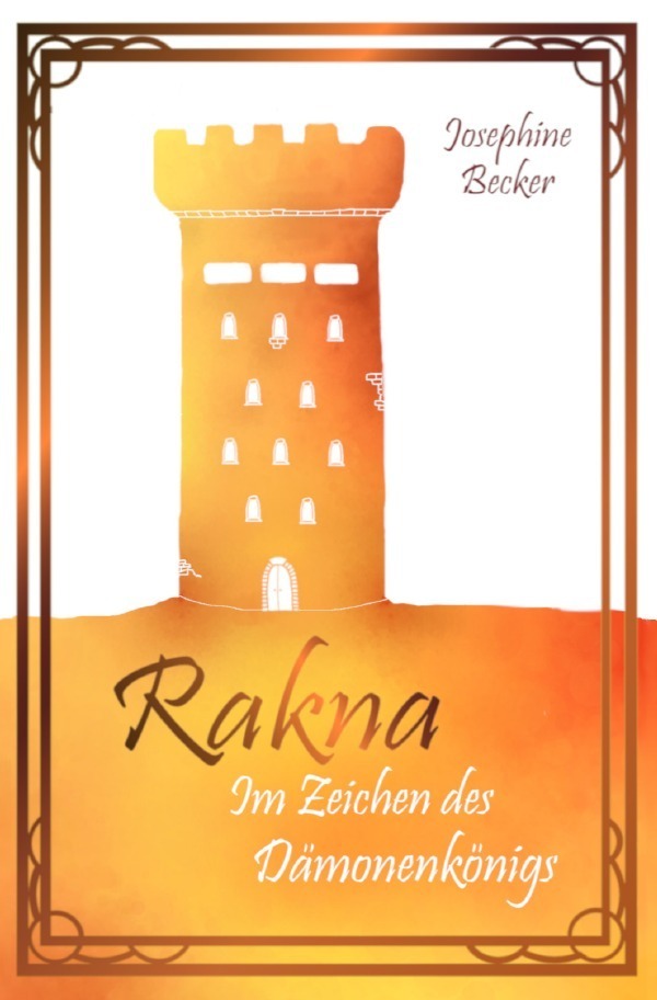 Cover: 9783754961773 | Rakna | Im Zeichen des Dämonenkönigs | Josephine Becker | Taschenbuch