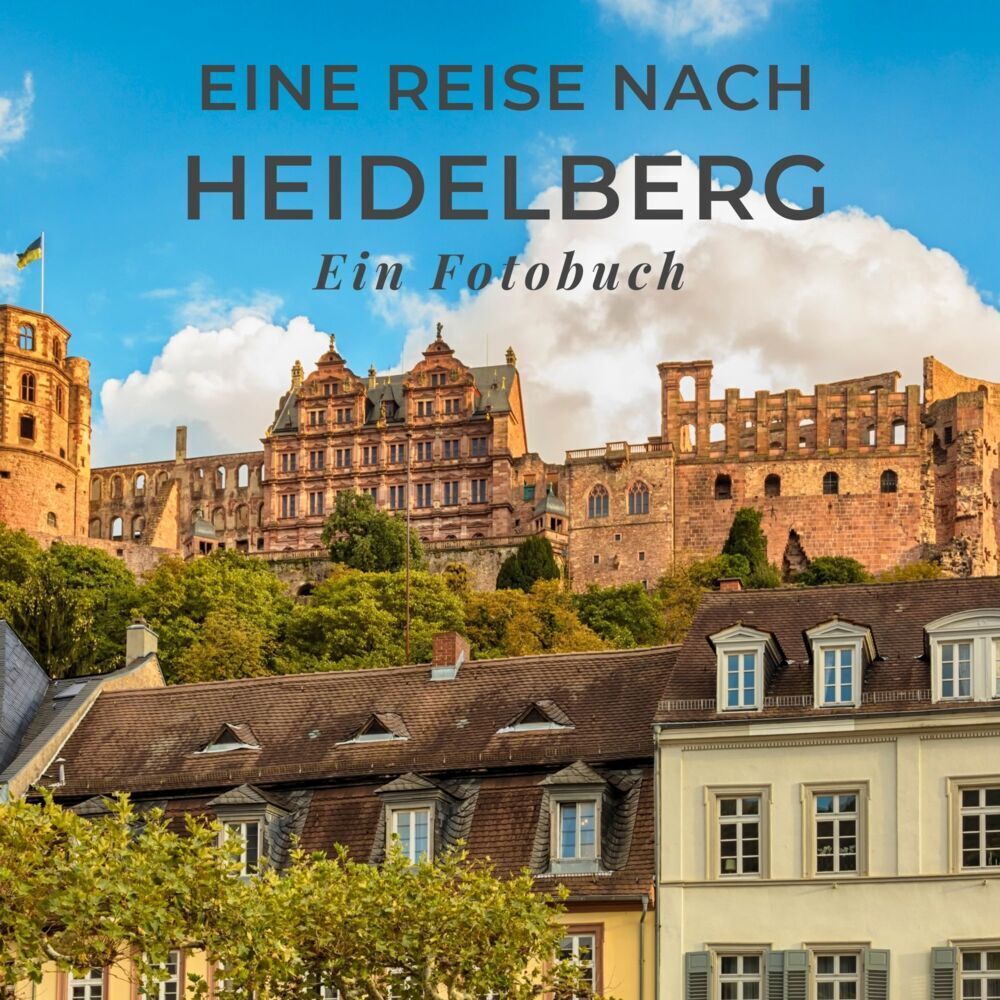 Cover: 9783750514447 | Eine Reise nach Heidelberg | Ein Fotobuch | Tania Sardi | Taschenbuch