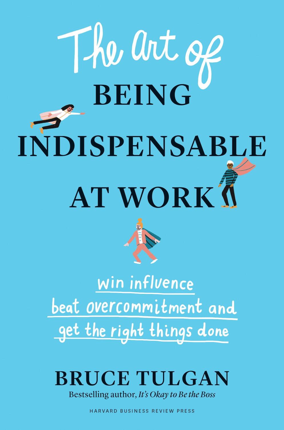 Cover: 9781633698499 | The Art of Being Indispensable at Work: Win Influence, Beat...