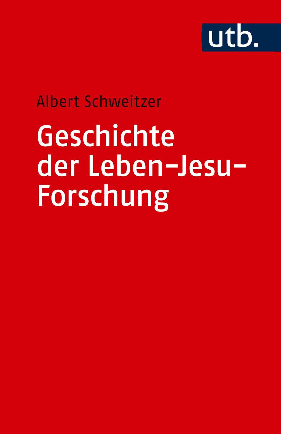Cover: 9783825213022 | Geschichte der Leben-Jesu-Forschung | Albert Schweitzer | Taschenbuch