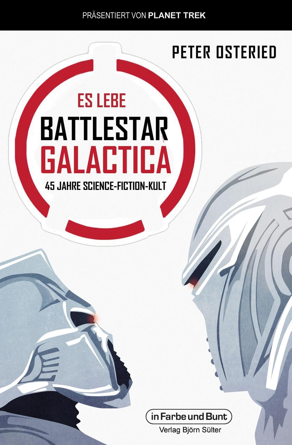 Cover: 9783959364720 | Es lebe Battlestar Galactica | 45 Jahre Science-Fiction-Kult | Buch