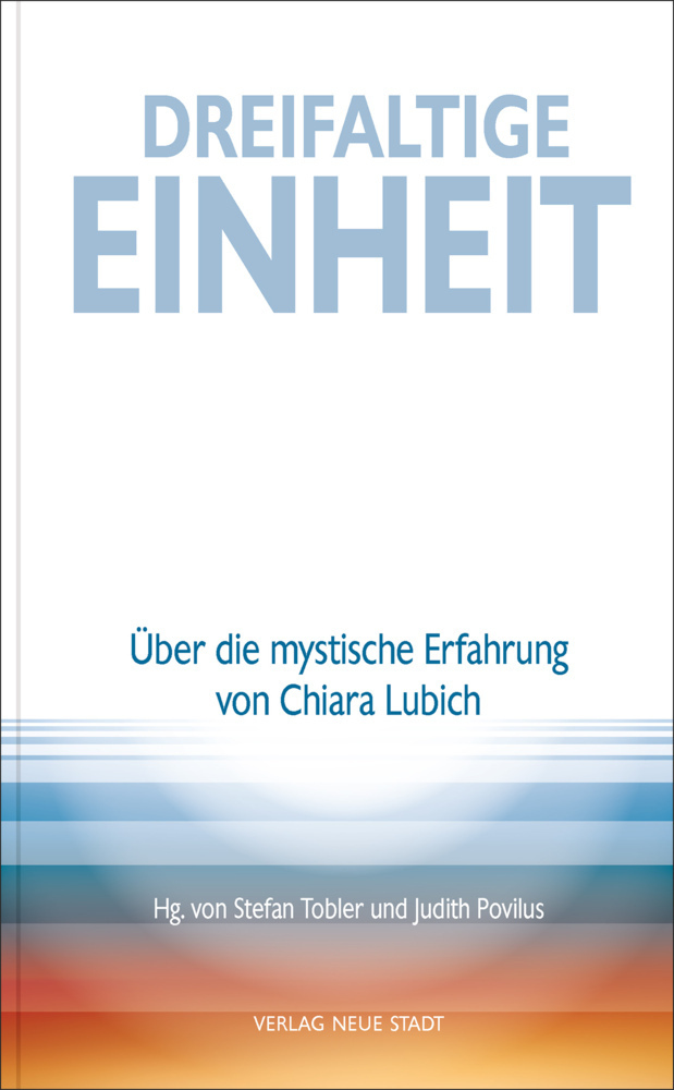 Cover: 9783734612824 | Dreifaltige Einheit | Über die mystische Erfahrung von Chiara Lubich