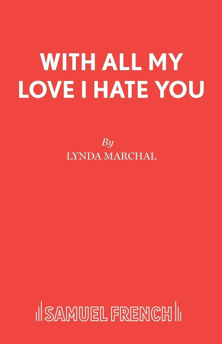 Cover: 9780573133367 | With All My Love I Hate You | Lynda Marchal | Taschenbuch | Paperback