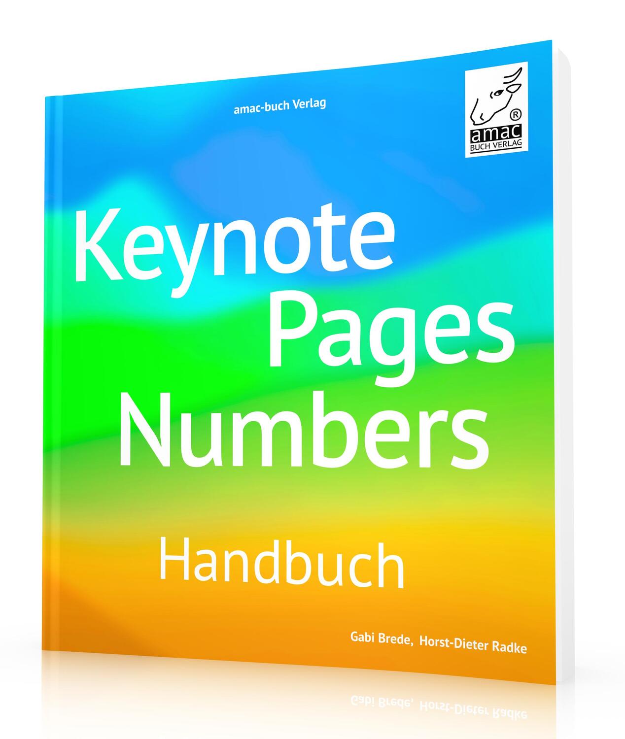 Cover: 9783954310722 | Keynote, Pages, Numbers Handbuch | Für macOS und iOS | Radke (u. a.)