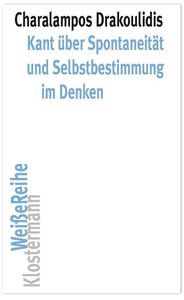 Cover: 9783465045595 | Kant über Spontaneität und Selbstbestimmung im Denken | Drakoulidis