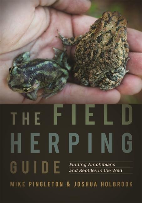 Cover: 9780820354583 | The Field Herping Guide | Finding Amphibians and Reptiles in the Wild