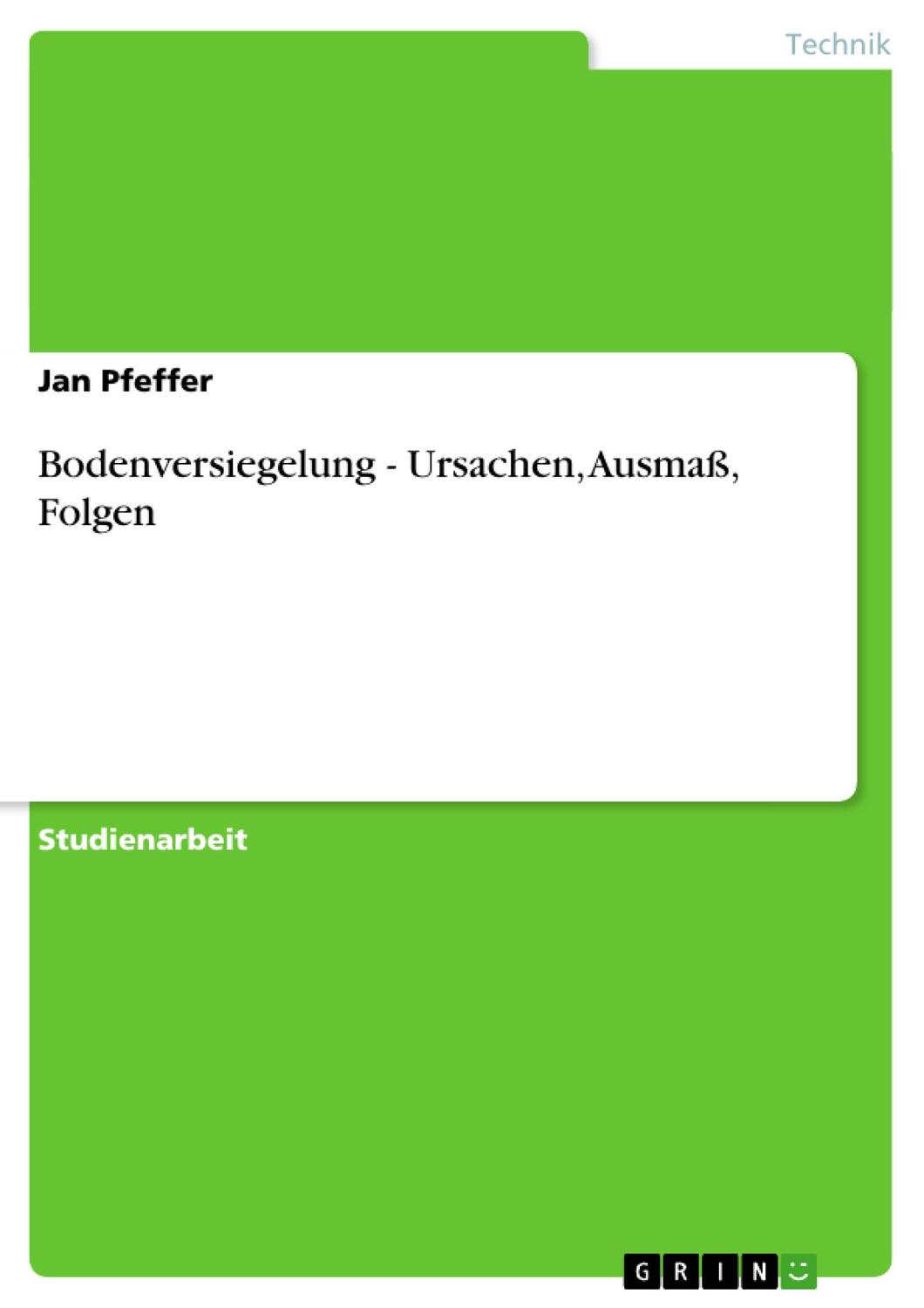 Cover: 9783656661887 | Bodenversiegelung. Ursachen, Ausmaß, Folgen | Jan Pfeffer | Buch