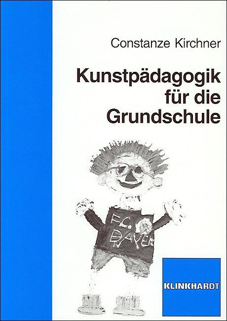 Cover: 9783781516885 | Kunstpädagogik für die Grundschule | Constanze Kirchner | Taschenbuch