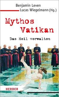 Cover: 9783451027420 | Mythos Vatikan | Das Heil verwalten, Herder Edition Korrespondenz