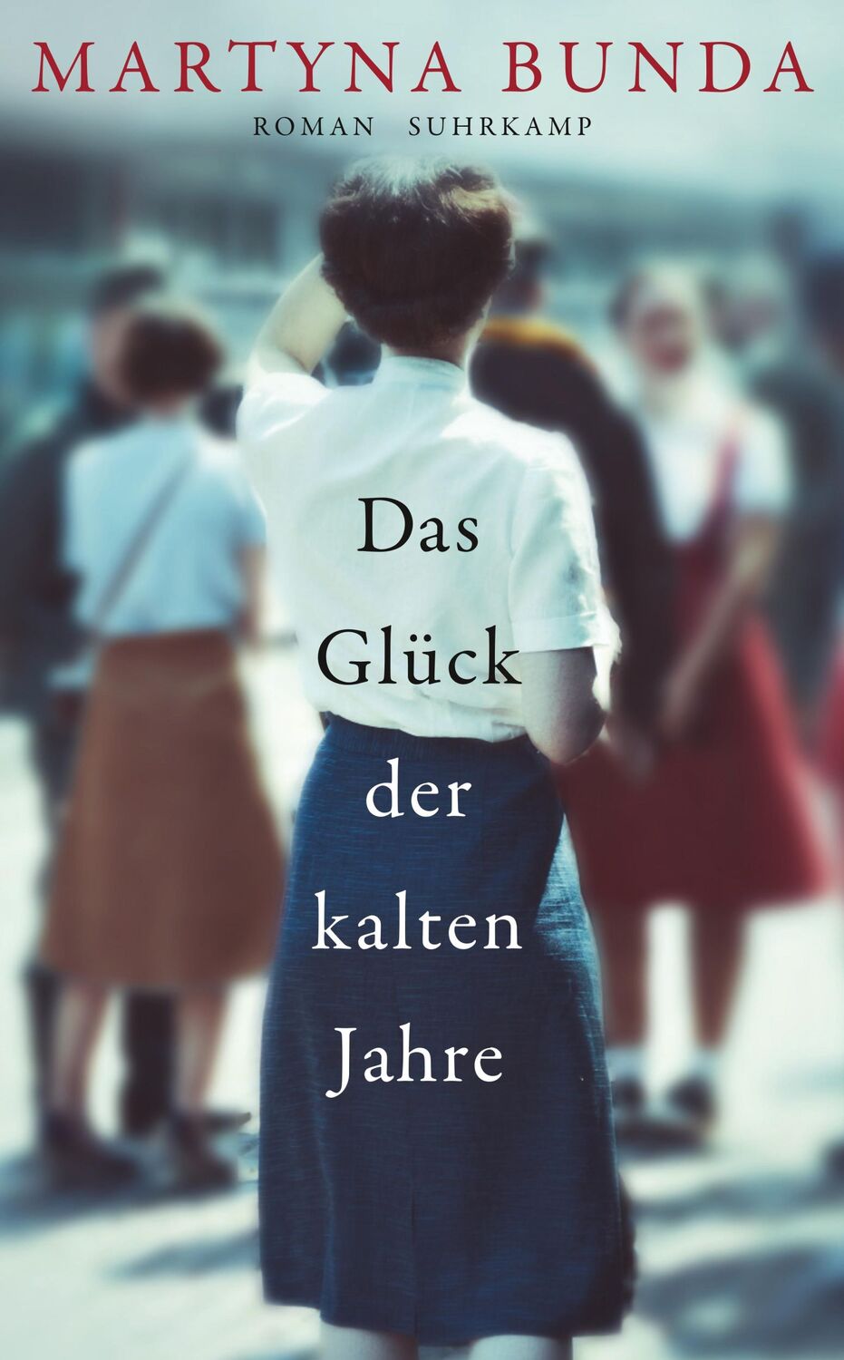 Cover: 9783518471869 | Das Glück der kalten Jahre | Roman | Martyna Bunda | Taschenbuch