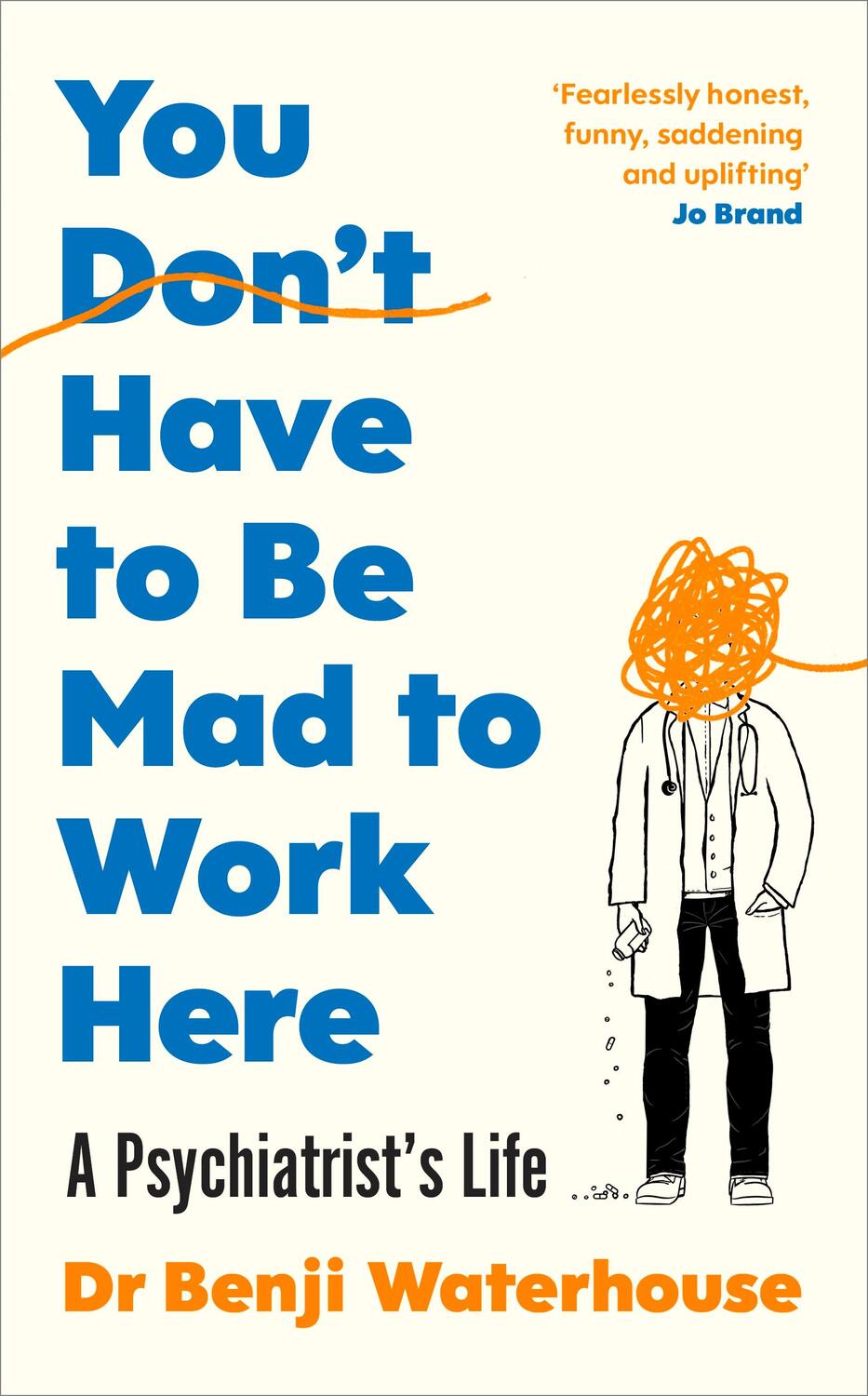 Cover: 9781787333185 | You Don't Have to Be Mad to Work Here | A Psychiatrist's Life | Buch