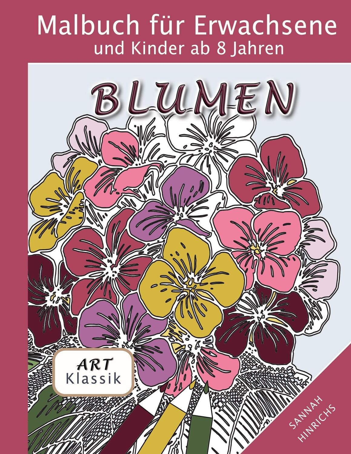 Cover: 9783753427942 | Klassik Art Malbuch für Erwachsene und Kinder ab 8 Jahren - Blumen