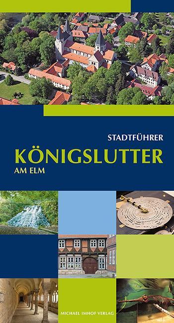 Cover: 9783865684714 | Königslutter am Elm Stadtführer | Monika Bernatzky (u. a.) | Buch