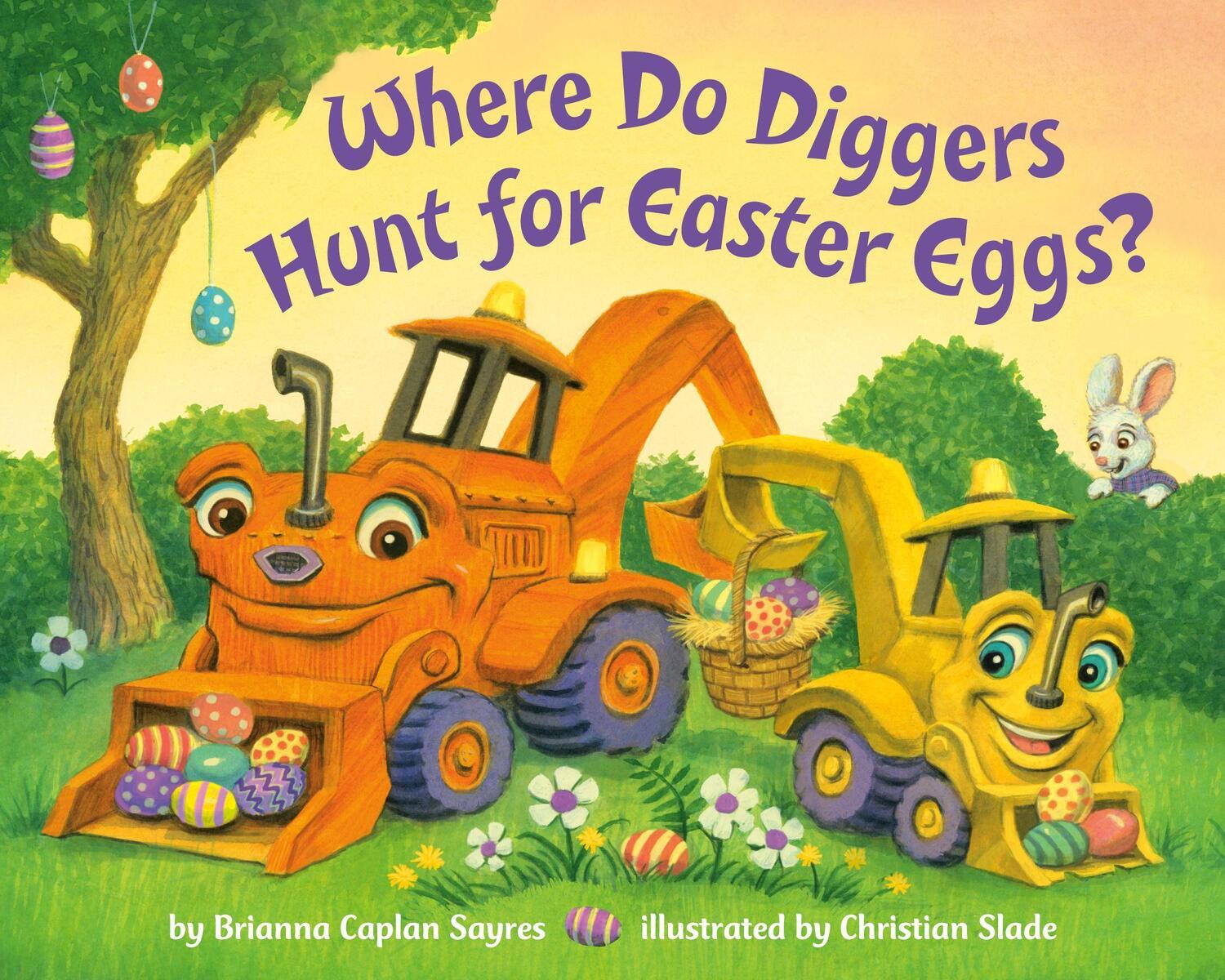 Cover: 9780593488003 | Where Do Diggers Hunt for Easter Eggs? | A Diggers board book | Sayres