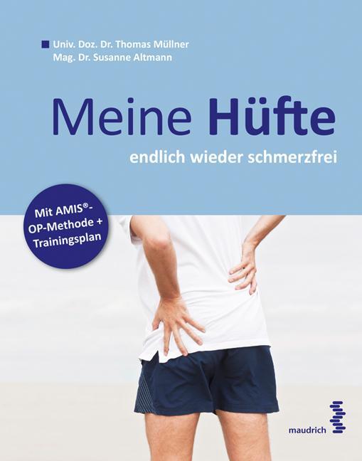 Cover: 9783851759778 | Meine Hüfte | endlich wieder schmerzfrei | Thomas Müllner (u. a.)