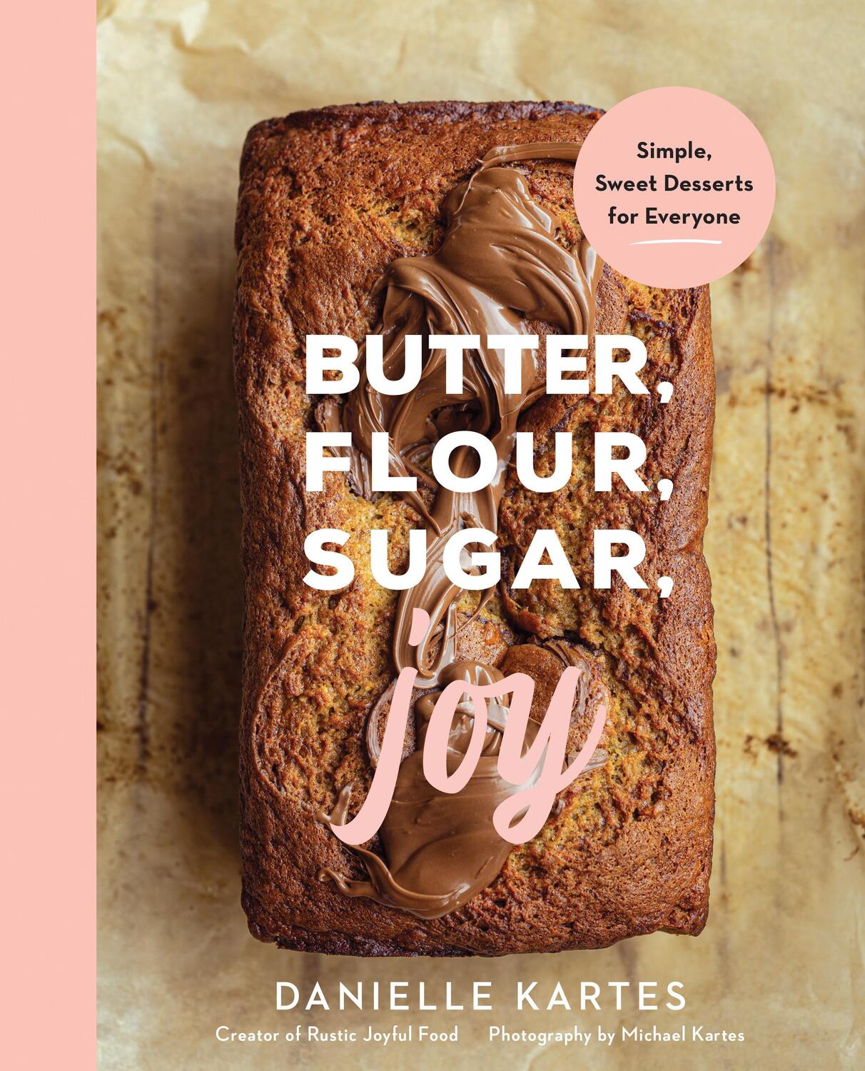 Cover: 9781728278018 | Butter, Flour, Sugar, Joy | Simple Sweet Desserts for Everyone | Buch