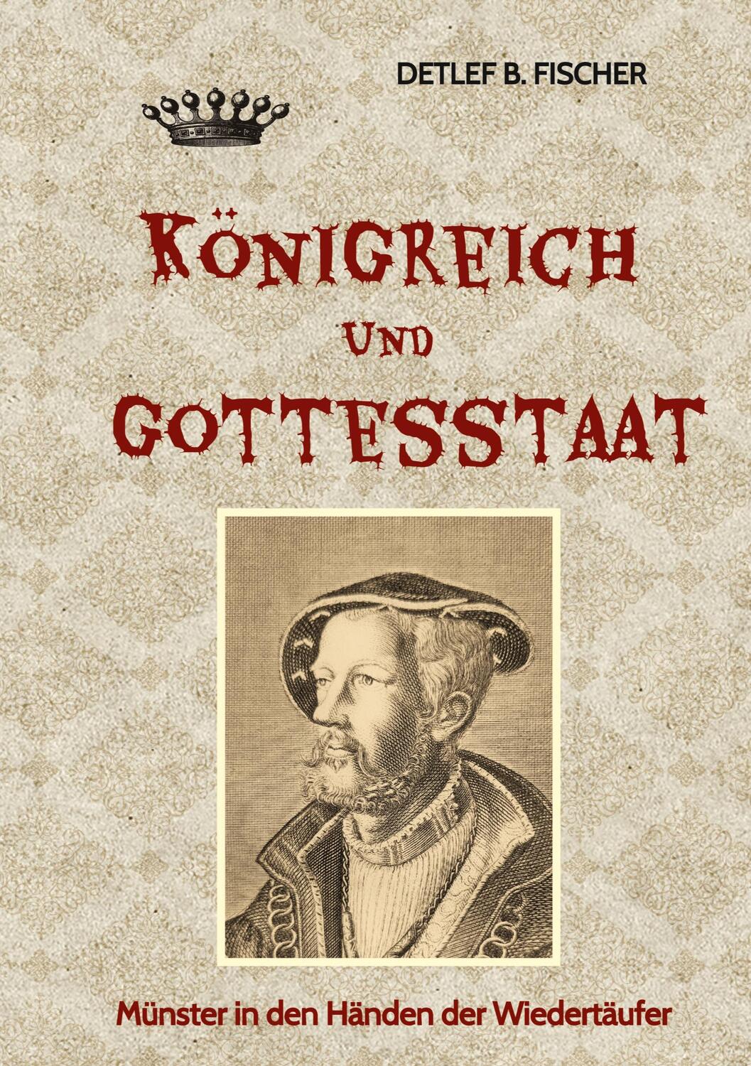 Cover: 9783347919167 | Königreich und Gottesstaat | Münster in den Händen der Wiedertäufer