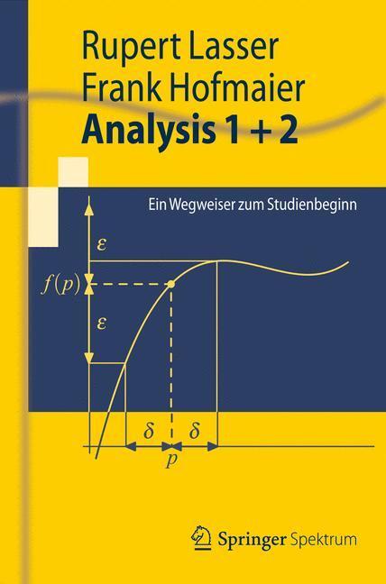 Cover: 9783642286438 | Analysis 1 + 2 | Ein Wegweiser zum Studienbeginn | Lasser (u. a.)