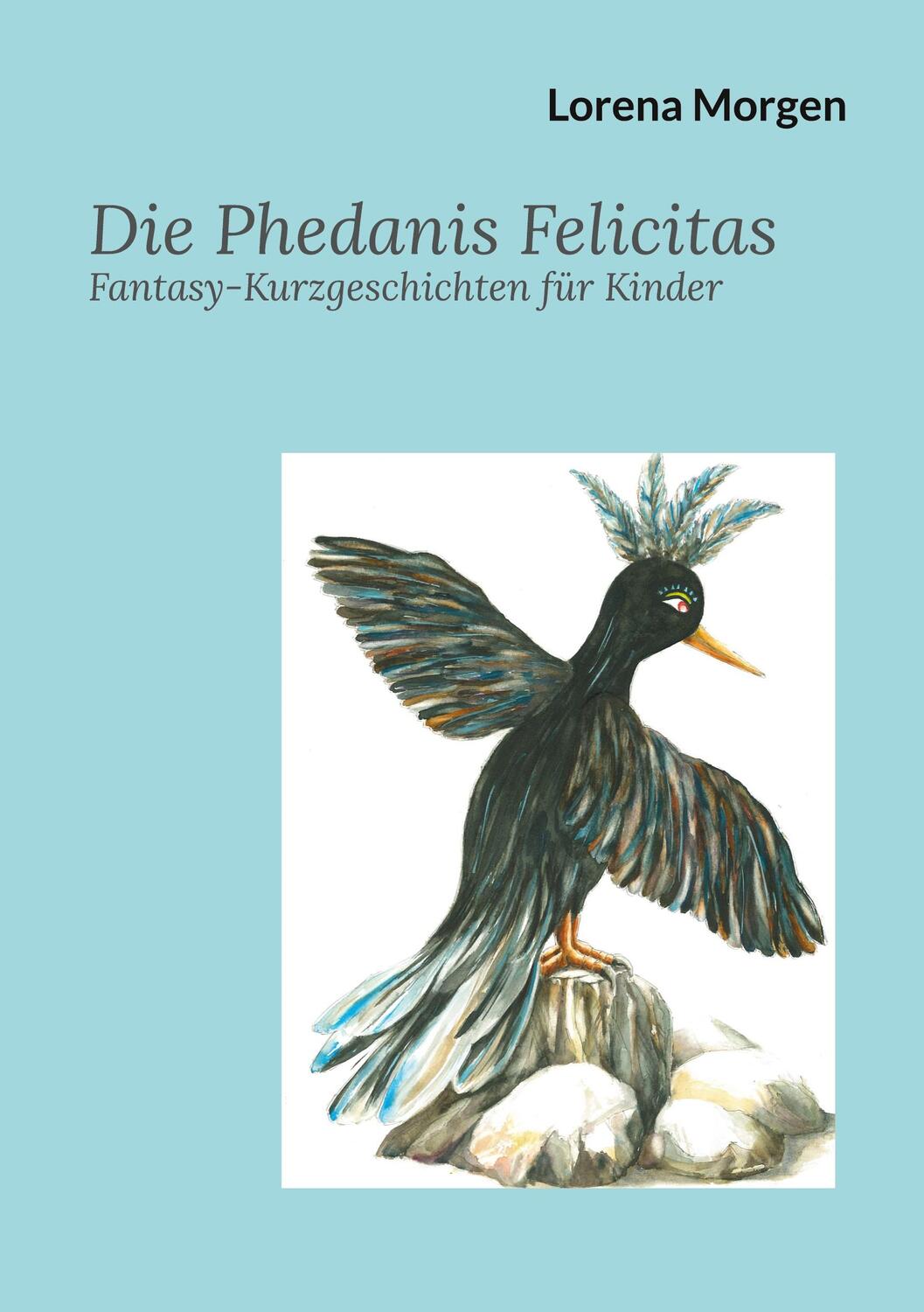 Cover: 9783757802165 | Die Phedanis Felicitas | Fantasy-Kurzgeschichten für Kinder | Morgen