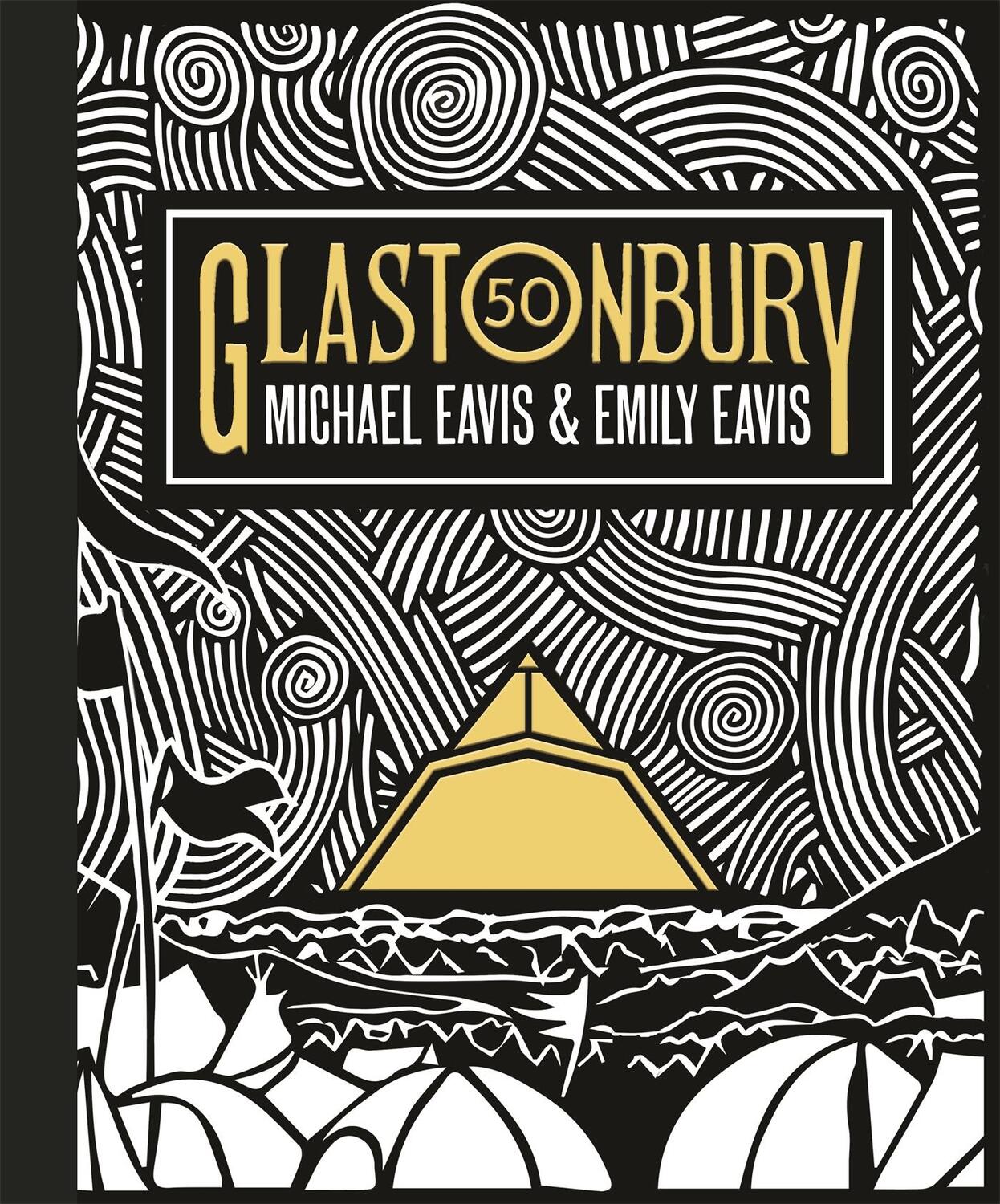 Cover: 9781409183938 | Glastonbury 50 | The Official Story of Glastonbury Festival | Buch