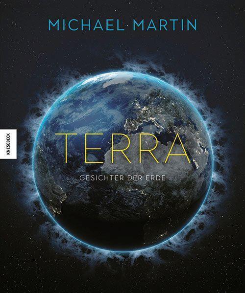 Cover: 9783957283375 | Terra | Gesichter der Erde | Michael Martin | Buch | 448 S. | Deutsch