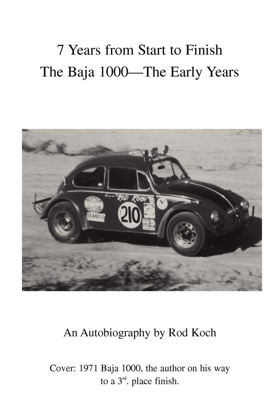 Cover: 9780595315468 | 7 Years from Start to Finish | The Baja 1000--The Early Years | Koch