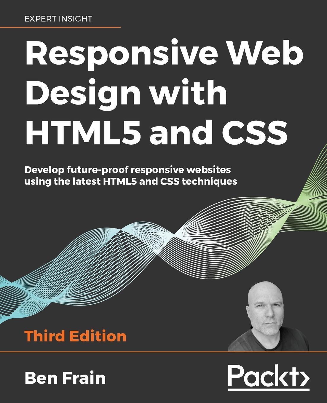 Cover: 9781839211560 | Responsive Web Design with HTML5 and CSS | Ben Frain | Taschenbuch
