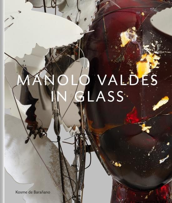 Cover: 9781910221372 | Manolo Valdes - in Glass | Manolo Valdes (u. a.) | Buch | Englisch