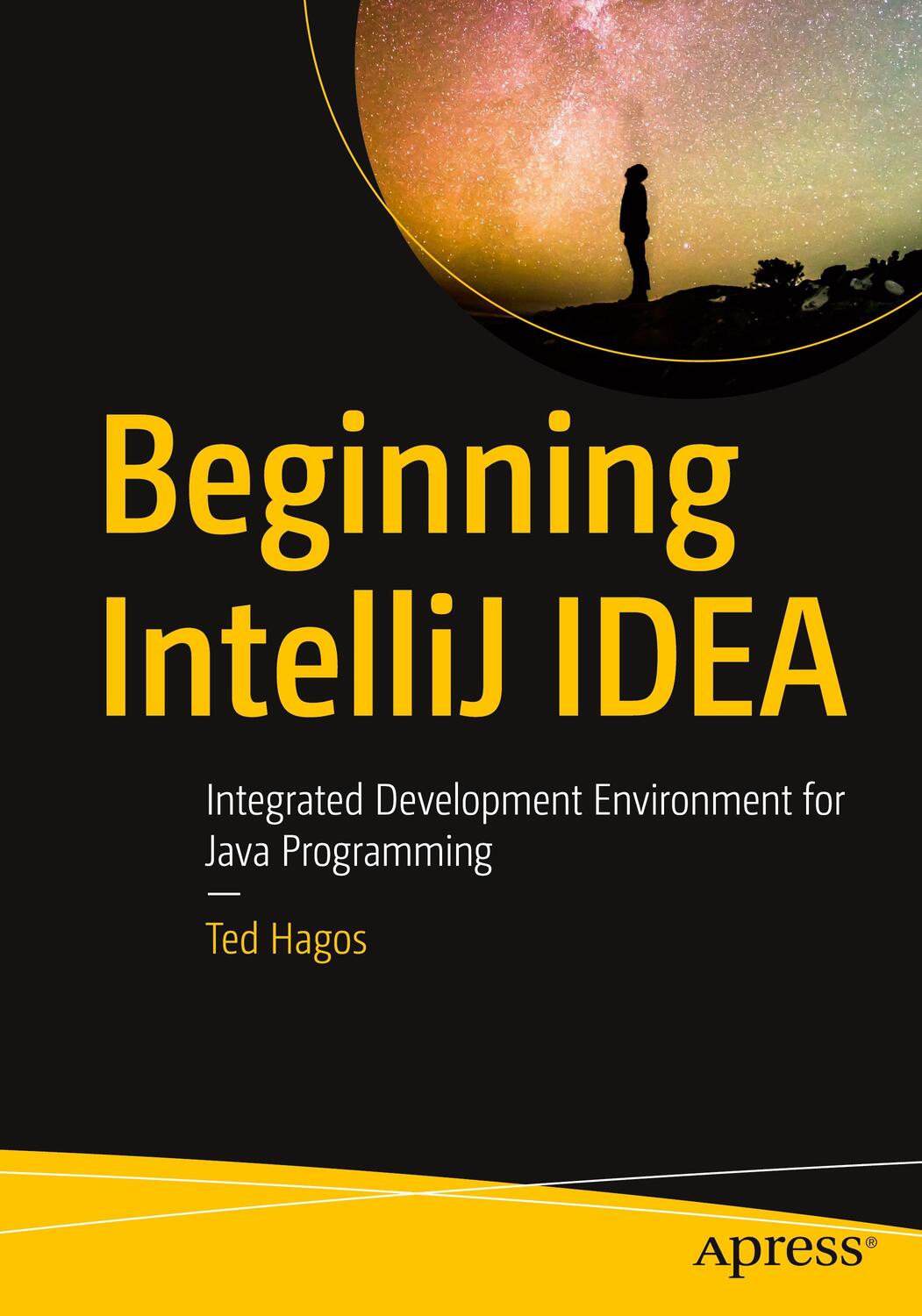 Cover: 9781484274453 | Beginning IntelliJ IDEA | Ted Hagos | Taschenbuch | Paperback | 2021