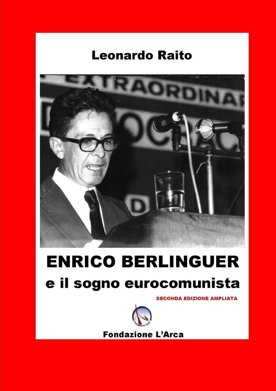 Cover: 9781291452082 | Enrico Berlinguer e il sogno eurocomunista | Leonardo Raito | Buch