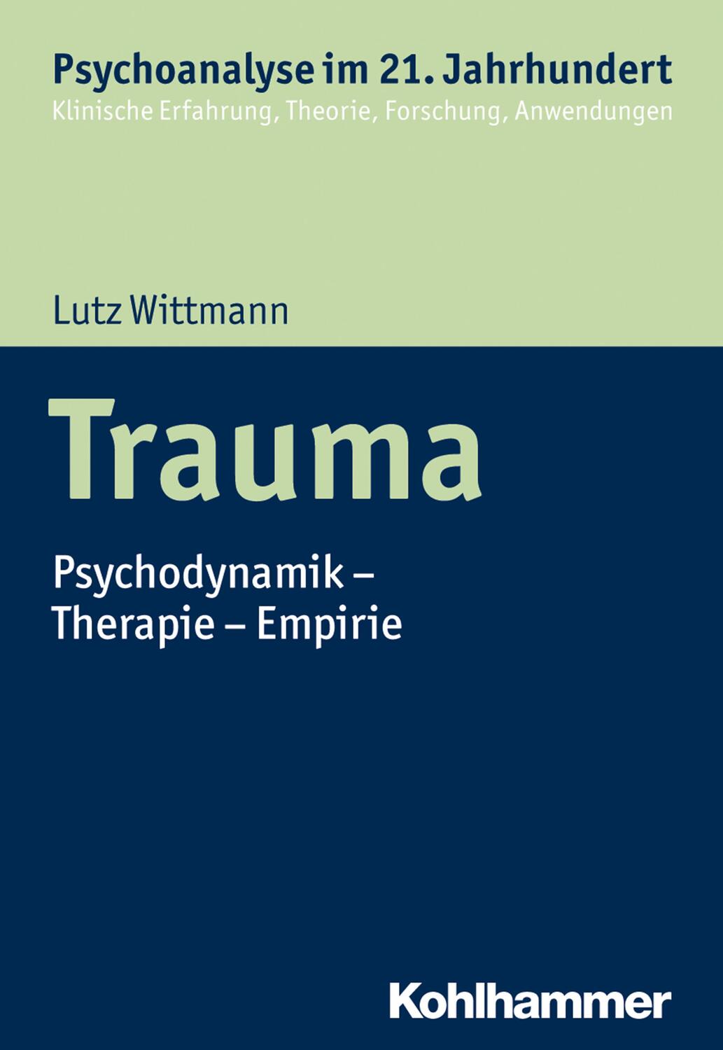 Cover: 9783170226913 | Trauma | Psychodynamik - Therapie - Empirie | Lutz Wittmann | Buch