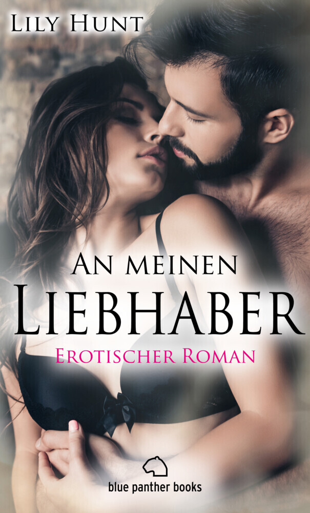Cover: 9783862777433 | An meinen Liebhaber Erotischer Roman | Lily Hunt | Taschenbuch | 2018