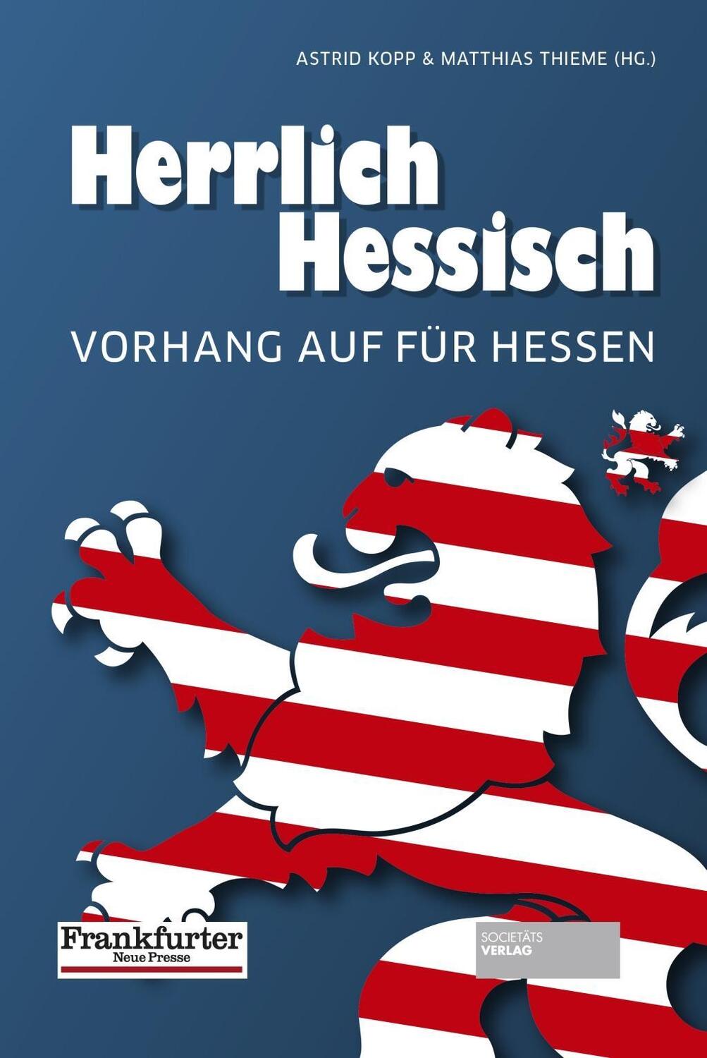 Cover: 9783955423469 | Herrlich Hessisch | Vorhang auf für Hessen | Astrid Kopp (u. a.)